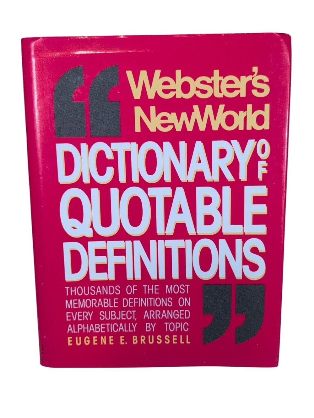 Webster's New World Dictionary of Quotable Definitions ~ Pages 674 ~ c1970 ~ HC